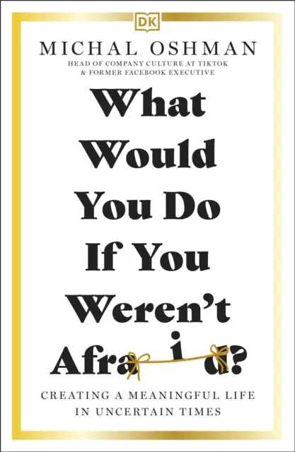 Co byś zrobił, gdybyś się nie bał? - Tworzenie sensownego życia w niepewnych czasach - What Would You Do If You Weren't Afraid? - Creating a Meaningful Life in Uncertain Times