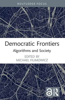 Demokratyczne granice: Algorytmy i społeczeństwo - Democratic Frontiers: Algorithms and Society