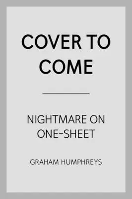 Koszmar na jednej kartce - sztuka horroru Grahama Humphreysa - Nightmare On One Sheet - The Horror Art of Graham Humphreys