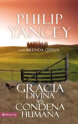 Gracia Divina vs. Condena Humana = Co jest takiego niesamowitego w łasce? - Gracia Divina vs. Condena Humana = What's So Amazing about Grace