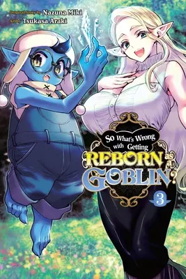 Co jest złego w odrodzeniu się jako goblin?, Vol. 3 - So What's Wrong with Getting Reborn as a Goblin?, Vol. 3