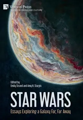 Gwiezdne wojny: eseje eksplorujące odległą galaktykę - Star Wars: Essays Exploring a Galaxy Far, Far Away