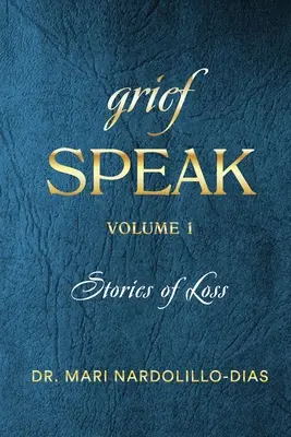 Grief Speak: Opowieści o stracie - Grief Speak: Stories of Loss