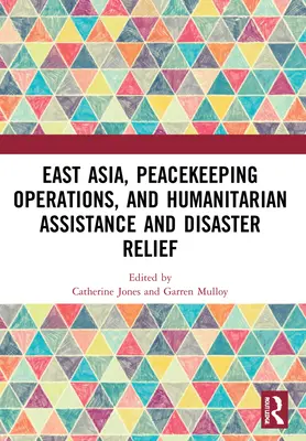 Azja Wschodnia, operacje pokojowe oraz pomoc humanitarna i pomoc w przypadku klęsk żywiołowych - East Asia, Peacekeeping Operations, and Humanitarian Assistance and Disaster Relief