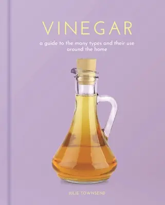 Ocet: Przewodnik po wielu rodzajach i ich zastosowaniu w domu - Vinegar: A Guide to the Many Types and Their Use Around the Home