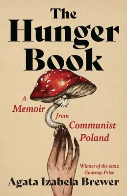 Księga głodu: Pamiętnik z komunistycznej Polski - The Hunger Book: A Memoir from Communist Poland