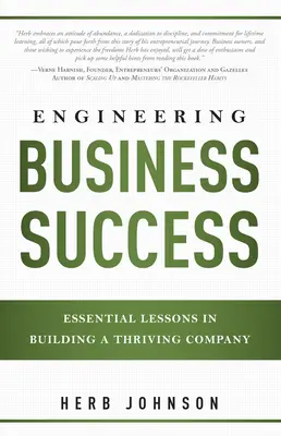 Inżynieria sukcesu w biznesie: Niezbędne lekcje budowania dobrze prosperującej firmy - Engineering Business Success: Essential Lessons in Building a Thriving Company