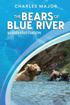 Niedźwiedzie z Blue River: Ilustrowana - The Bears of Blue River: Illustrated