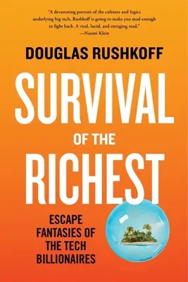 Przetrwanie najbogatszych: Fantazje ucieczki miliarderów technologicznych - Survival of the Richest: Escape Fantasies of the Tech Billionaires