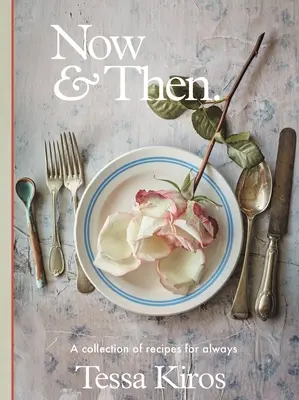 Now & Then: Kolekcja przepisów na zawsze - Now & Then: A Collection of Recipes for Always