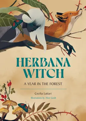 Herbana Witch: Rok w lesie (praca z ziołami, korą, grzybami, korzeniami i kwiatami) - Herbana Witch: A Year in the Forest (Working with Herbs, Barks, Mushrooms, Roots, and Flowers)