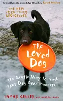 Kochany pies - łagodny sposób na nauczenie psa dobrych manier - Loved Dog - The Gentle Way to Teach Your Dog Good Manners