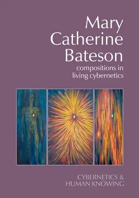 Mary Catherine Bateson: Kompozycje w żywej cybernetyce - Mary Catherine Bateson: Compositions in Living Cybernetics