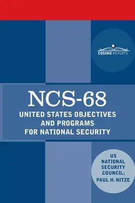 Ncs-68: Cele i programy Stanów Zjednoczonych w zakresie bezpieczeństwa narodowego - Ncs-68: United States Objectives and Programs for National Security