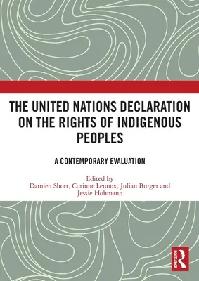Deklaracja Narodów Zjednoczonych w sprawie praw ludów tubylczych: Współczesna ewaluacja - The United Nations Declaration on the Rights of Indigenous Peoples: A Contemporary Evaluation