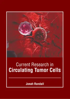 Aktualne badania nad krążącymi komórkami nowotworowymi - Current Research in Circulating Tumor Cells