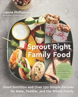 Sprout Right Family Food: Dobre odżywianie i ponad 130 prostych przepisów dla niemowląt, małych dzieci i całej rodziny: Książka kucharska - Sprout Right Family Food: Good Nutrition and Over 130 Simple Recipes for Baby, Toddler, and the Whole Family: A Cookbook