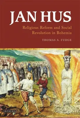 Jan Hus: Reforma religijna i rewolucja społeczna w Czechach - Jan Hus: Religious Reform and Social Revolution in Bohemia