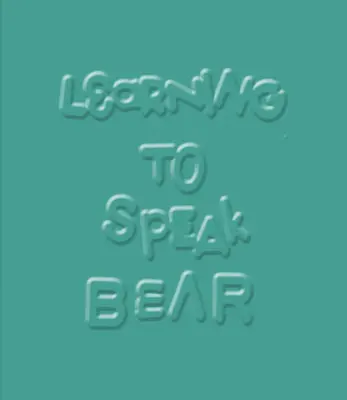 Nauka mówienia niedźwiedziem - Learning to Speak Bear