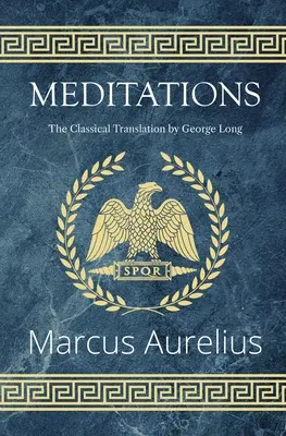 Medytacje - klasyczne tłumaczenie George'a Longa (Reader's Library Classics) - Meditations - The Classical Translation by George Long (Reader's Library Classics)