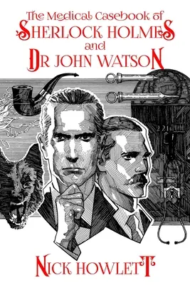 Medyczna księga przypadków Sherlocka Holmesa i doktora Watsona - The Medical Casebook of Sherlock Holmes and Doctor Watson