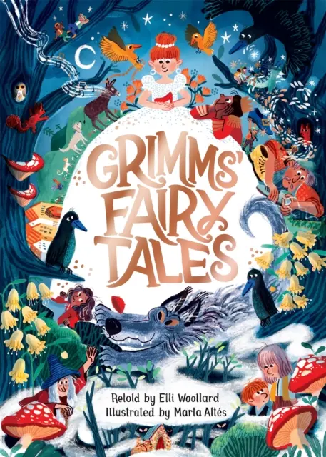 Bajki Grimmów, opowiedziane na nowo przez Elli Woollard, ilustrowane przez Martę Altes - Grimms' Fairy Tales, Retold by Elli Woollard, Illustrated by Marta Altes