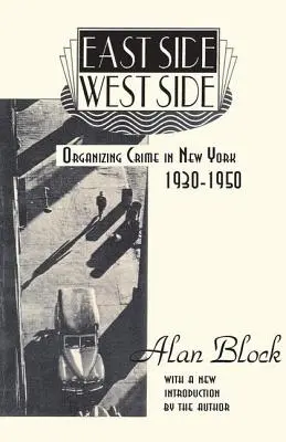 East Side-West Side - Organizacja przestępczości w Nowym Jorku w latach 1930-50 - East Side-West Side - Organizing Crime in New York, 1930-50