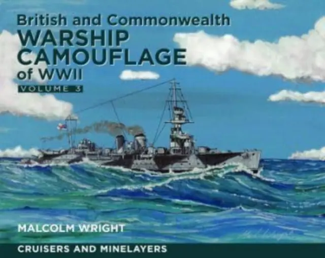 Kamuflaż okrętów wojennych Wielkiej Brytanii i Wspólnoty Narodów podczas II wojny światowej - tom III: Krążowniki i stawiacze min - British and Commonwealth Warship Camouflage of WWII - Volume III: Cruisers and Minelayers