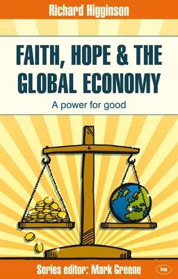 Wiara, nadzieja i globalna gospodarka: Siła dla dobra - Faith, Hope & the Global Economy: A Power for Good