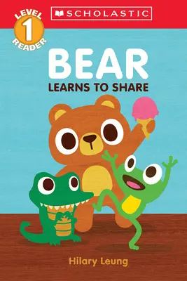 Niedźwiedź uczy się dzielić (Scholastic Reader, Level 1): A First Feelings Reader - Bear Learns to Share (Scholastic Reader, Level 1): A First Feelings Reader