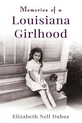 Wspomnienia z dziewczęcych lat w Luizjanie - Memories of a Louisiana Girlhood