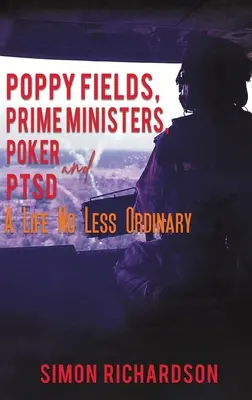 Poppy Fields, premierzy, poker i PTSD - Życie nie mniej zwyczajne - Poppy Fields, Prime Ministers, Poker and PTSD - A Life No Less Ordinary