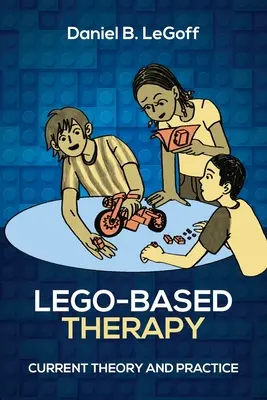 Terapia oparta na klockach Lego: Aktualna teoria i praktyka - Lego-Based Therapy: Current Theory and Practice