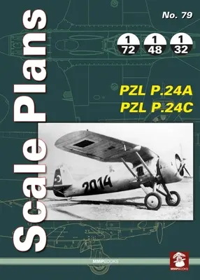 Plany w skali nr 79 Pzl P.24a i Pzl P.24c - Scale Plans No. 79 Pzl P.24a & Pzl P.24c