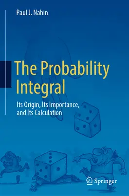 Całka prawdopodobieństwa: Jej pochodzenie, znaczenie i obliczanie - The Probability Integral: Its Origin, Its Importance, and Its Calculation