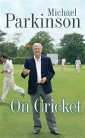 Michael Parkinson o krykiecie - Michael Parkinson on Cricket