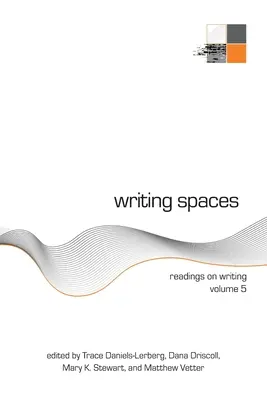 Writing Spaces: Czytając o pisaniu, tom 5 - Writing Spaces: Readings on Writing Volume 5