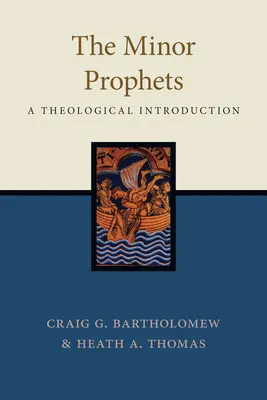 Prorocy mniejsi: Wprowadzenie teologiczne - The Minor Prophets: A Theological Introduction