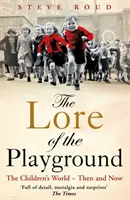 Lore of the Playground - Świat dzieci - wtedy i teraz - Lore of the Playground - The Children's World - Then and Now