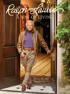 Ralph Lauren - sposób na życie: Dom, design, inspiracja - Ralph Lauren a Way of Living: Home, Design, Inspiration