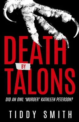 Śmierć przez szpony: Czy sowa „zamordowała” Kathleen Peterson? - Death by Talons: Did An Owl 'Murder' Kathleen Peterson?