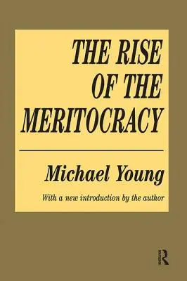 Powstanie merytokracji - The Rise of the Meritocracy