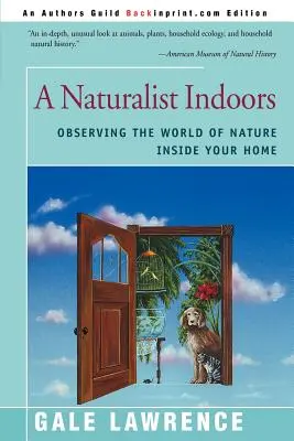 Naturalista w domu: Obserwowanie świata natury w swoim domu - A Naturalist Indoors: Observing the World of Nature Inside Your Home