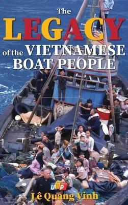 Dziedzictwo Wietnamczyków pływających na łodziach (Hardcover) - The Legacy of The Vietnamese Boat People (Hardcover)