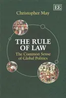 Rządy prawa - zdrowy rozsądek globalnej polityki - Rule of Law - The Common Sense of Global Politics