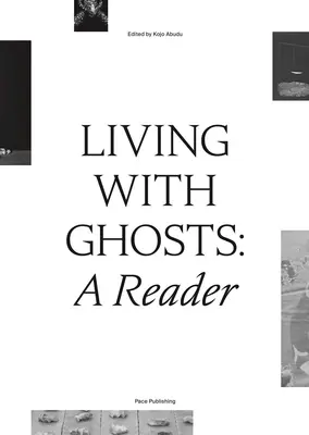 Życie z duchami: A Reader: Pisma o kolonialności, dekolonialności, hauntologii i sztuce współczesnej - Living with Ghosts: A Reader: Writings on Coloniality, Decoloniality, Hauntology and Contemporary Art