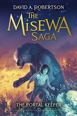 Strażnik portalu: Saga rodu Misewa, księga czwarta - The Portal Keeper: The Misewa Saga, Book Four