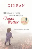 Wiadomość od nieznanej chińskiej matki - historie o stracie i miłości - Message from an Unknown Chinese Mother - Stories of Loss and Love