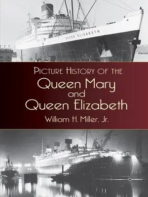 Obrazkowa historia statków Queen Mary i Queen Elizabeth - Picture History of the Queen Mary and the Queen Elizabeth