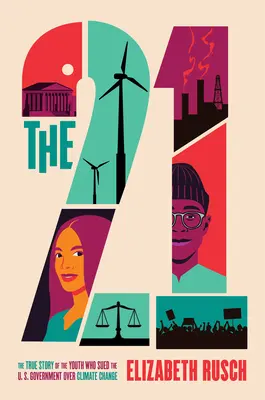 The Twenty-One: Prawdziwa historia młodzieży, która pozwała rząd USA w sprawie zmian klimatu - The Twenty-One: The True Story of the Youth Who Sued the U.S. Government Over Climate Change